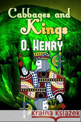 Cabbages and Kings O. Henry 9781537270791 Createspace Independent Publishing Platform - książka