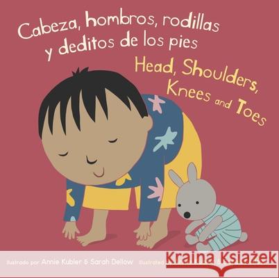 Cabeza, hombros, rodillas y deditos de los pies/Head, Shoulders, Knees and Toes Annie Kubler, Sarah Dellow, Yanitzia Canetti 9781786286499 Child's Play International Ltd - książka