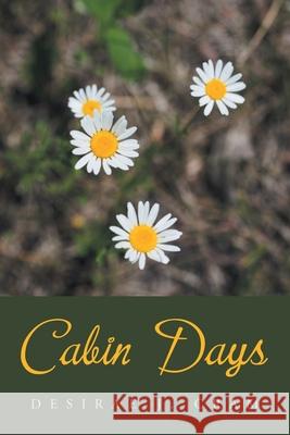 Cabin Days Desirae J. Cram 9781665556347 Authorhouse - książka