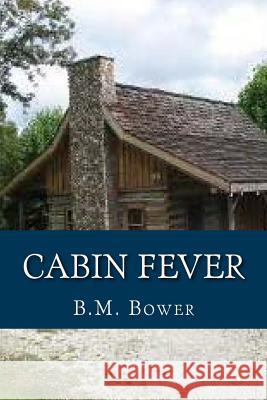 Cabin Fever B. M. Bower Ravell 9781537270456 Createspace Independent Publishing Platform - książka