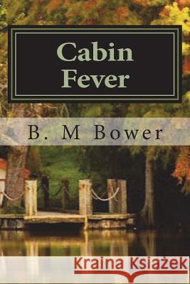 Cabin Fever B. M. Bower 9781721662661 Createspace Independent Publishing Platform - książka