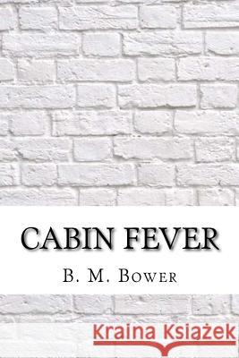 Cabin Fever B. M. Bower 9781974088249 Createspace Independent Publishing Platform - książka