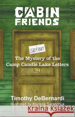 Cabin Friends: The Mystery of the Camp Candle Lake Letters Timothy Debernardi 9781491797167 iUniverse - książka