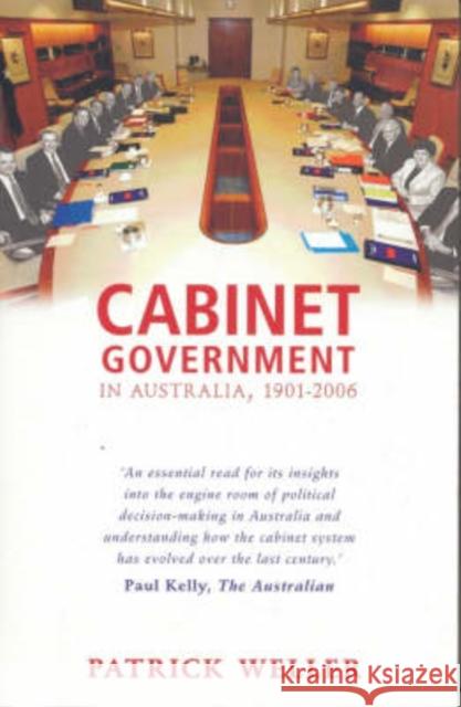Cabinet Government in Australia, 1901-2006: Practice, Principles, Performance Weller, Patrick 9780868408743 UNSW Press - książka