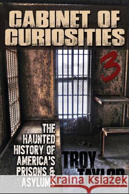 Cabinet of Curiosities 3 Troy Taylor 9781892523938 Whitechapel Productions - książka