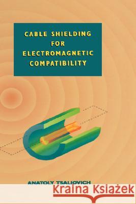 Cable Shielding for Electromagnetic Compatibility Anatoly Tsaliovich Anatoly Tsalivoch 9780442014254 Kluwer Academic Publishers - książka