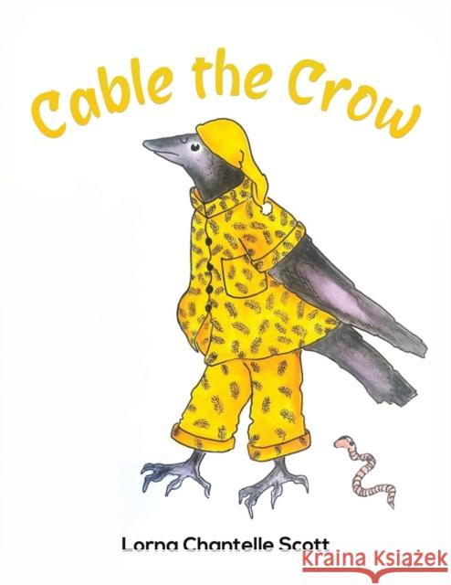Cable the Crow Lorna Chantelle Scott 9781398470095 Austin Macauley - książka