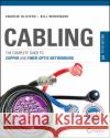 Cabling: The Complete Guide to Copper and Fiber-Optic Networking Woodward, Bill 9781118807323 John Wiley & Sons Inc