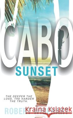 Cabo Sunset: A PI Series Robert Wisehart 9781685496692 Rough Edges Press - książka
