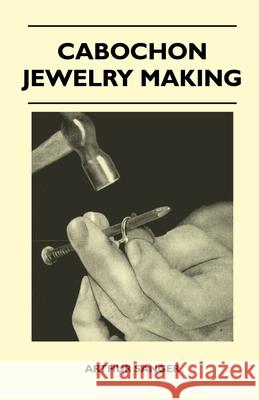 Cabochon Jewelry Making Arthur Sanger 9781447401872 Jesson Press - książka