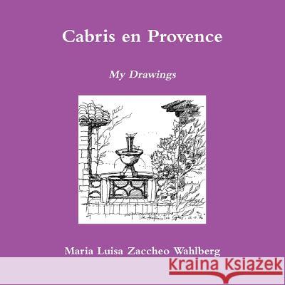 Cabris En Provence Maria Luisa Zaccheo Wahlberg 9781291877212 Lulu Press Inc - książka