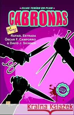 Cabronas: Ellas tenían un plan David J Skinner, Óscar F Camporro, Rafael Estrada 9798492328054 Independently Published - książka