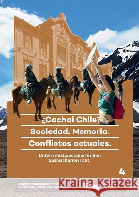 ¿Cachai Chile? Sociedad. Memoria. Conflictos actuales.: Unterrichtsbausteine für den Spanischunterricht Nicole Schwabe, Olaf Kaltmeier (Bielefeld University Germany) 9783946507048 Kipu - książka