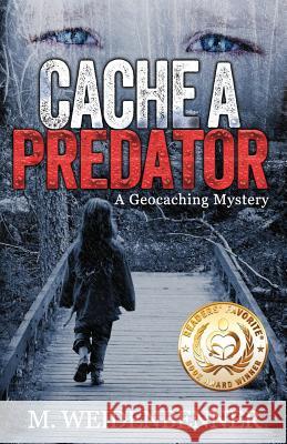 Cache a Predator, a Geocaching Mystery Michelle Weidenbenner   9780989404976 Random Publishing, LLC - książka