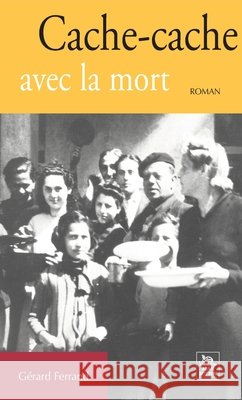Cache-cache avec la mort Ferrand G                                9782849104651 Editions Sutton - książka