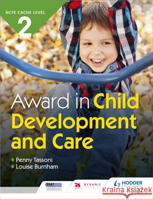 CACHE Level 2 Award in Child Development and Care Tassoni, Penny|||Burnham, Louise 9781510416529 Hodder Education - książka