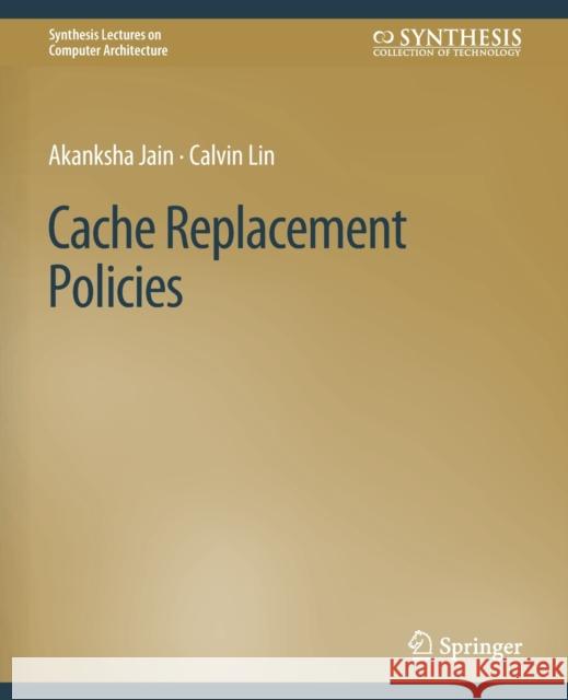 Cache Replacement Policies Akanksha Jain Calvin Lin  9783031006340 Springer International Publishing AG - książka