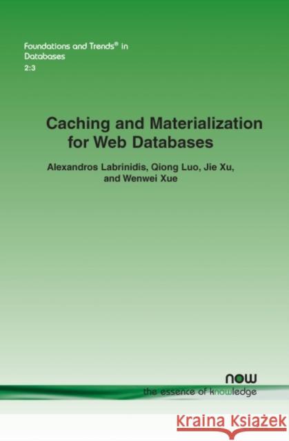 Caching and Materialization for Web Databases Alexandros Labrinidis Qiong Luo Jie Xu 9781601983244 Now Publishers, - książka