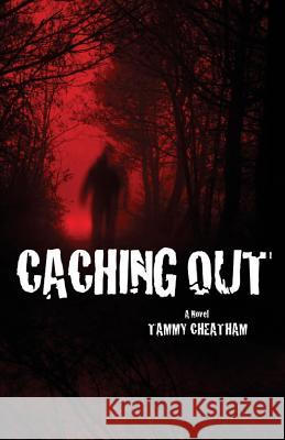 Caching Out Tammy Cheatham 9780692403983 Tammy Cheatham - książka