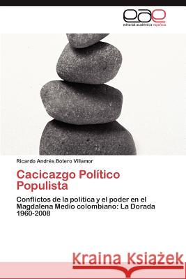 Cacicazgo Político Populista Botero Villamor Ricardo Andrés 9783847363361 Editorial Acad Mica Espa Ola - książka