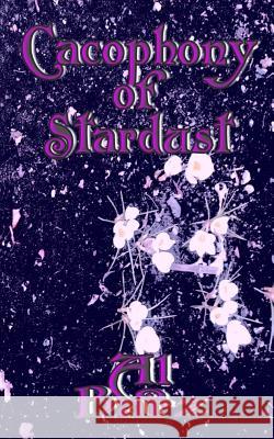 Cacophony of Stardust Al Barz, Matthew Cash 9781987583823 Createspace Independent Publishing Platform - książka