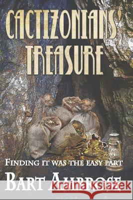 Cactizonians\' Treasure Bart Ambrose 9781737402909 Aim-Hi Publishing - książka