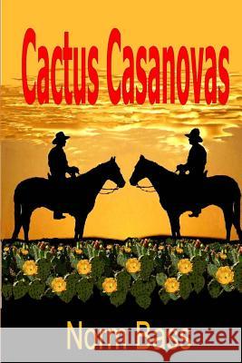 Cactus Casanovas Norm Bass 9781479196302 Createspace - książka