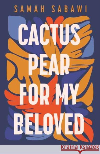 Cactus Pear For My Beloved: A Family Story from Gaza Samah Sabawi 9781761344978 Penguin Random House Australia - książka