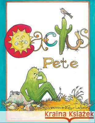Cactus Pete Kelly Lesueur 9781949362299 Stonewall Press - książka