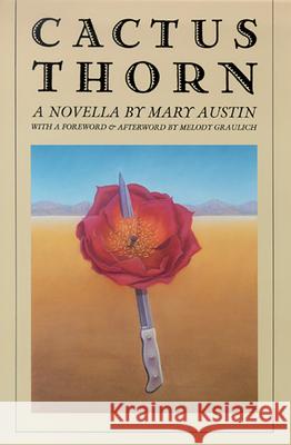 Cactus Thorn: (A Novella) Mary Austin Melody Graulich 9780874172539 University of Nevada Press - książka
