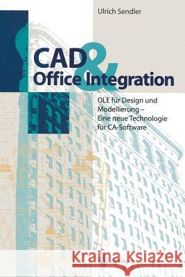 CAD & Office Integration: OLE Für Design Und Modellierung - Eine Neue Technologie Für Ca-Software Sendler, Ulrich 9783642797880 Springer - książka