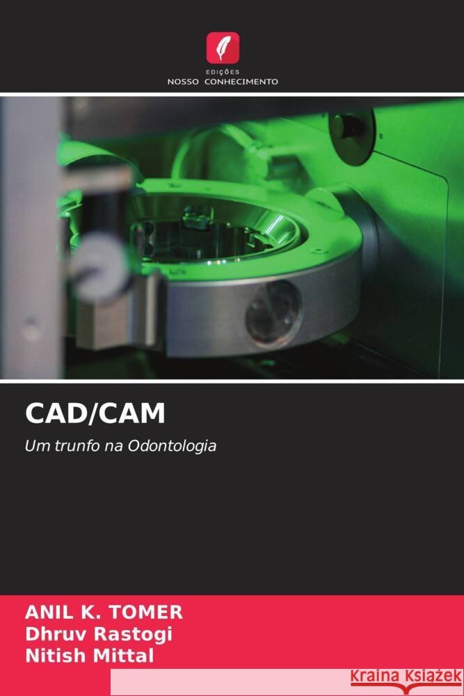 CAD/CAM Tomer, Anil K., Rastogi, Dhruv, Mittal, Nitish 9786204579115 Edições Nosso Conhecimento - książka