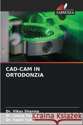 Cad-CAM in Ortodonzia Dr Vikas Sharma Dr Leena Tomer Dr Swati Tyagi 9786206236436 Edizioni Sapienza - książka