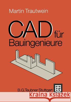 CAD Für Bauingenieure Trautwein, Martin 9783519052432 Vieweg+teubner Verlag - książka