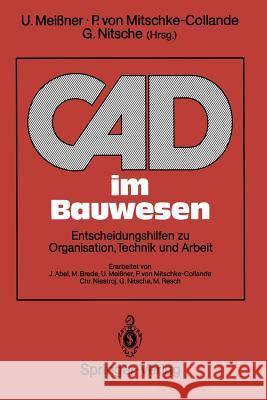 CAD Im Bauwesen: Entscheidungshilfen Zu Organisation, Technik Und Arbeit Meißner, Udo 9783540550198 Not Avail - książka