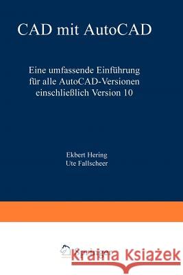 CAD Mit AutoCAD: Eine Umfassende Einführung Für Alle Autocad-Versionen Einschließlich Version 10 Hering, Ekbert 9783528145903 Vieweg+teubner Verlag - książka