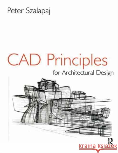CAD Principles for Architectural Design Peter Szalapaj 9781138165953 Routledge - książka