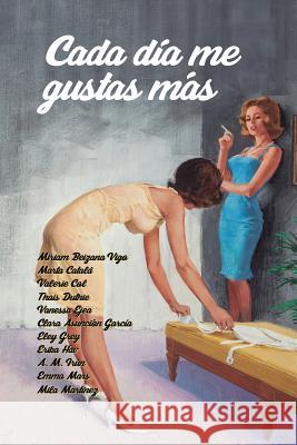 Cada día me gustas más Varias Autoras 9781540804501 Createspace Independent Publishing Platform - książka