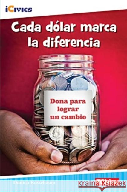 Cada Dólar Marca La Diferencia Kassebaum, Danica 9781087622637 Teacher Created Materials - książka