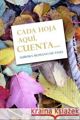 Cada hoja aquí, cuenta... Romano De Fasja, Aurora 9786079137199 Architecthum Plus, S.C. - książka