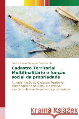 Cadastro territorial multifinalitário e função social da propriedade Bastos Schlemper Vendruscolo Cristina 9783639683271 Novas Edicoes Academicas - książka