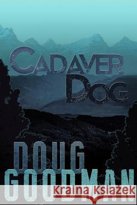 Cadaver Dog Doug Goodman 9781514605622 Createspace - książka