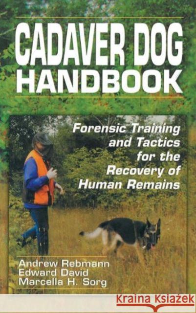 Cadaver Dog Handbook: Forensic Training and Tactics for the Recovery of Human Remains Rebmann, Andrew 9780849318863 CRC Press - książka
