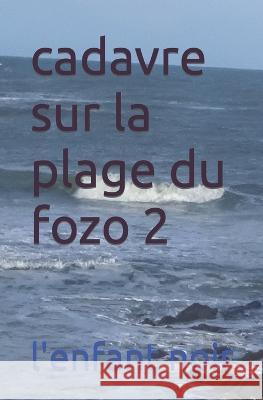 cadavre sur la plage du fozo 2 L'Enfant Noir 9782494451896 Coudrin Sebastien - książka