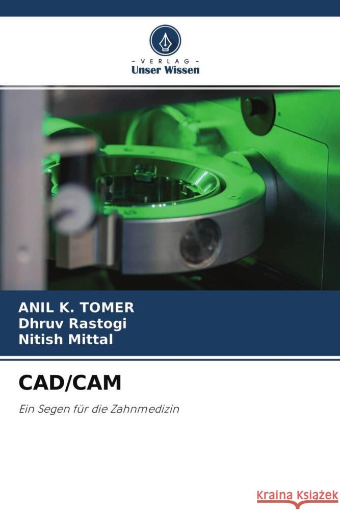 CAD/CAM Tomer, Anil K., Rastogi, Dhruv, Mittal, Nitish 9786204579061 Verlag Unser Wissen - książka