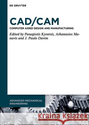 Cad/CAM: Computer-Aided Design and Manufacturing Panagiotis Kyratsis Athanasios Manavis J. Paulo Davim 9783111584676 de Gruyter - książka