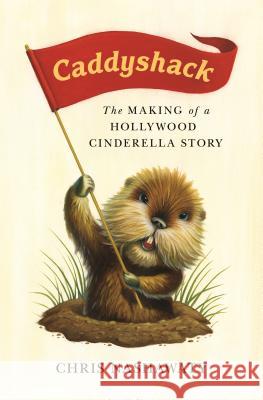 Caddyshack: The Making of a Hollywood Cinderella Story Chris Nashawaty 9781250105967 Flatiron Books - książka