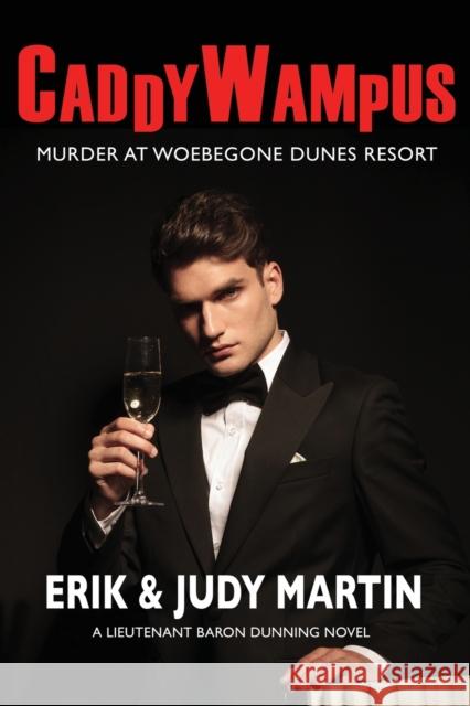 Caddywampus: Murder at Woebegone Dunes Resort Martin, Erik 9781627879453 Wheatmark - książka