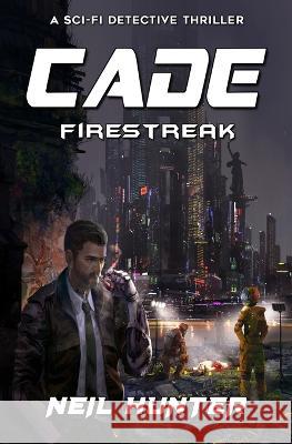 Cade: Firestreak - Book 3 Mike Linaker Neil Hunter  9781635297553 Caliber Books - książka