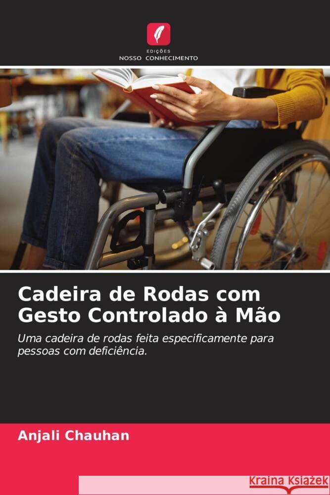 Cadeira de Rodas com Gesto Controlado à Mão Chauhan, Anjali 9786204600611 Edições Nosso Conhecimento - książka